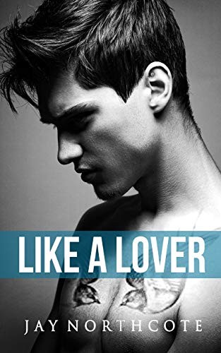 Jay Northcote: Like a Lover (Paperback, 2015, CreateSpace Independent Publishing Platform)