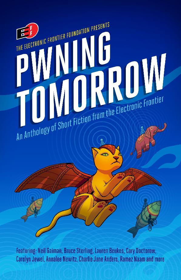 Dave Maass: Pwning Tomorrow (EBook, 2016, Electronic Frontier Foundation)