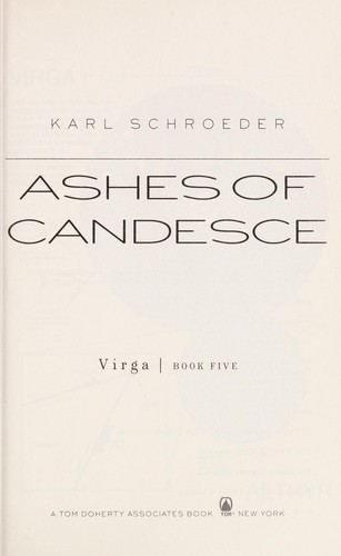 Karl Schroeder: Ashes of Candesce (2012, Tor)