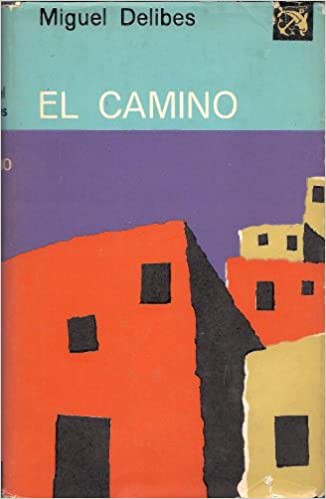 Miguel Delibes: El camino (Hardcover, Spanish language, 1963, Destino)