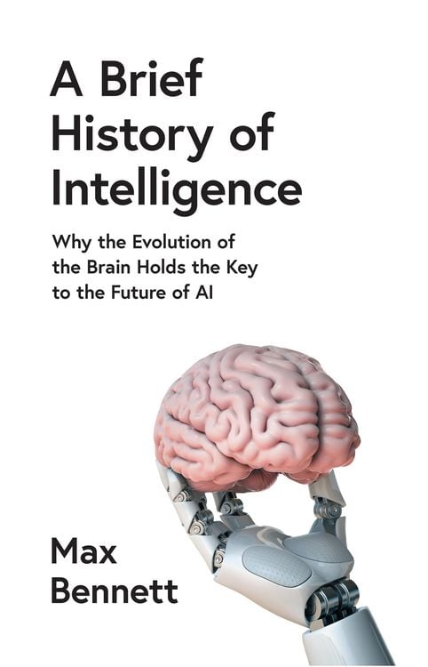 Max Bennett: A Brief History of Intelligence (Paperback, 2024, HarperCollins Publishers Limited)