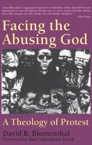 David R. Blumenthal: Facing the Abusing God: A Theology of Protest (1993)