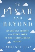 Lawrence B. Levy: To Pixar and Beyond (2016, Houghton Mifflin Harcourt)