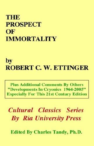 Robert C. W. Ettinger, R. Michael Perry: The Prospect of Immortality (Hardcover, 2005, Ria University Press)