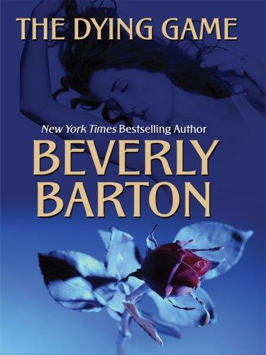 Beverly Barton: The Dying Game (Wheeler Large Print Book Series) (Hardcover, 2007, Wheeler Publishing)