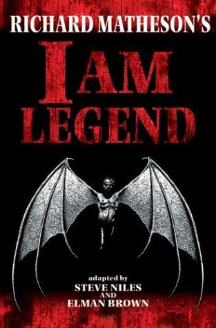 Steve Niles, Richard Mathieson, Elman Brown: I am legend (Hardcover, 2003, IDW publishing)