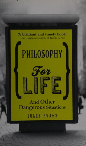 Jules Evans: Philosophy for life (2012, Rider)