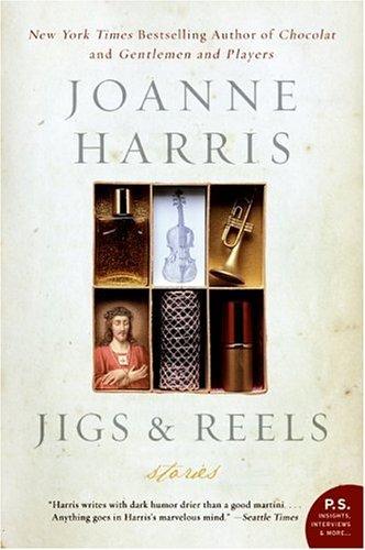 Joanne Harris: Jigs & Reels (Paperback, 2006, Harper Perennial)