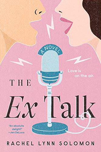 Rachel Lynn Solomon: The Ex Talk (Paperback, 2021, Berkley)