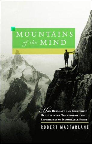 Robert Macfarlane: Mountains of the mind (2004, Pantheon Books)