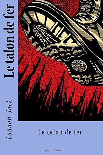 Jack London, Jack / H.Bruce Franklin (intro.) London: Le Talon de Fer (2016)