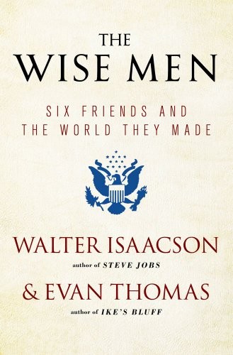 Walter Isaacson, Evan Thomas: The Wise Men (Paperback, 2013, Simon & Schuster)