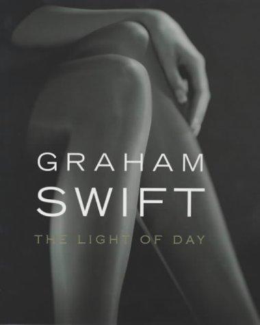 Graham Swift: The light of day (2003, Hamish Hamilton)