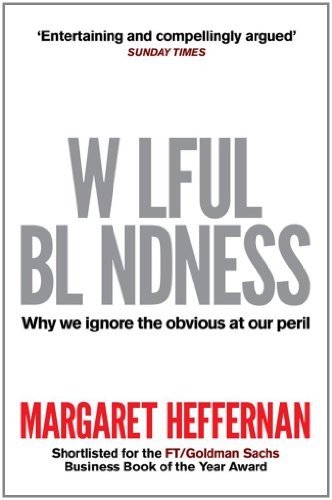 Margaret Heffernan: Wilful Blindness (Paperback, 2012, Simon & Schuster Ltd)