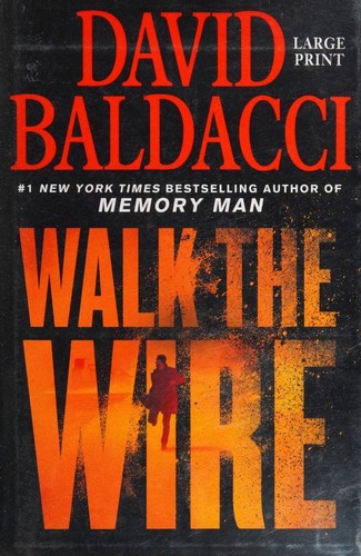 David Baldacci: Walk the wire (Hardcover, 2020, Grand Central Publishing)