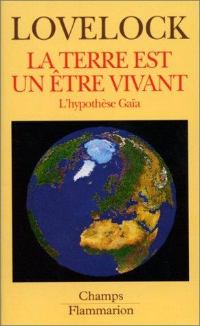 James Lovelock: La Terre est un être vivant (Paperback, French language, 1997, Flammarion)