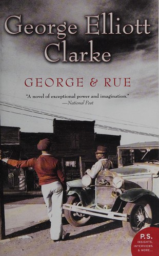 George Elliott Clarke: George & Rue (2006, HarperCollins Perennial)