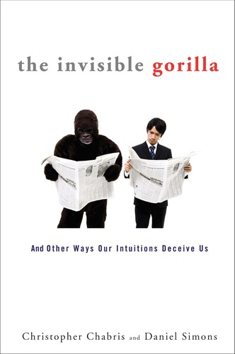 Christopher F. Chabris: The invisible gorilla (2010, Crown Publishers, Crown)