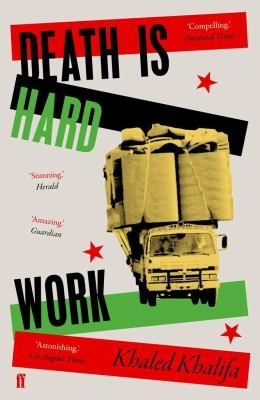 Khaled Khalifa: Death Is Hard Work (2020, Faber & Faber, Limited)