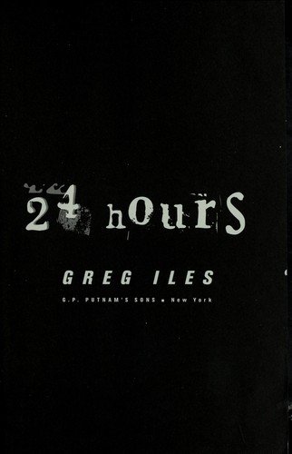 Greg Iles: 24 hours (2000, Putnam)