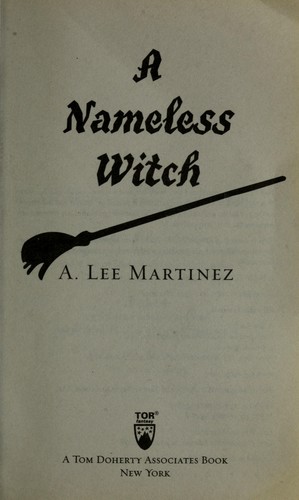 A. Lee Martinez: A nameless witch (2007, Tor)