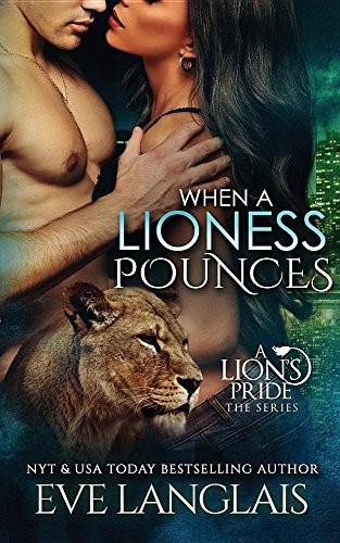 Eve Langlais: When a Lioness Pounces (Lion's Pride) (2017, Eve Langlais)