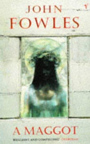 John Fowles: A Maggot (1996, Vintage)