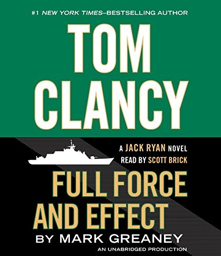 Mark Greaney: Tom Clancy Full Force and Effect (AudiobookFormat, 2014, Random House Audio)