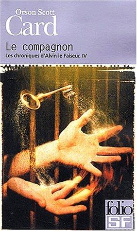 Orson Scott Card, Patrick Couton: Les Chroniques d'Alvin le Faiseur, tome 4  (Paperback, French language, 2003, Gallimard)