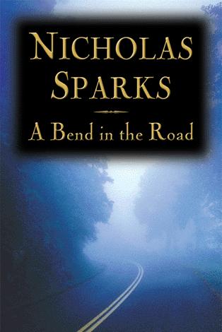 Nicholas Sparks: A Bend in the Road (EBook, 2001, Grand Central Publishing)