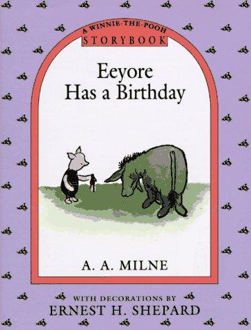 A. A. Milne: Eeyore Has a Birthday Storybook (Pooh Storybook) (Hardcover, 1993, Dutton Juvenile)