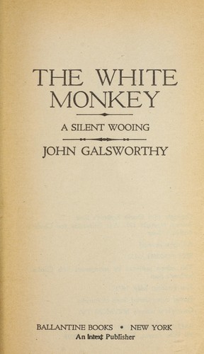 No name: The White Monkey (The Forsyte Saga) (Paperback, 1972, Ballantine Books)