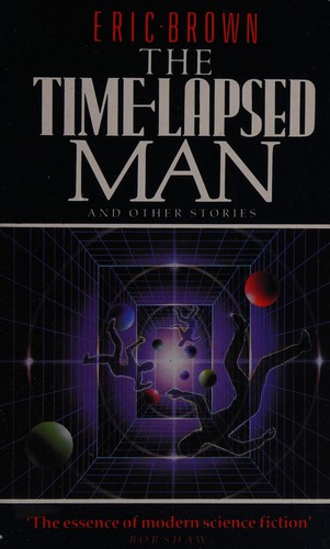 Eric Brown: The Time-lapsed Man and Other Stories (Paperback, 1990, Macmillan Education Australia Pty Ltd)