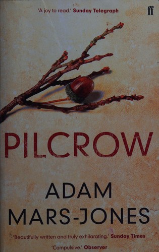 Adam Mars-Jones: Pilcrow (2009, Faber & Faber, Limited)