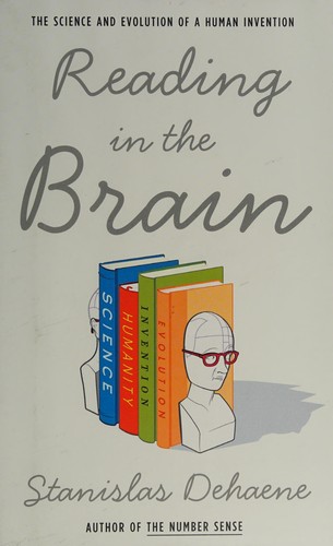 Stanislas Dehaene: Reading in the Brain (2009, Viking)