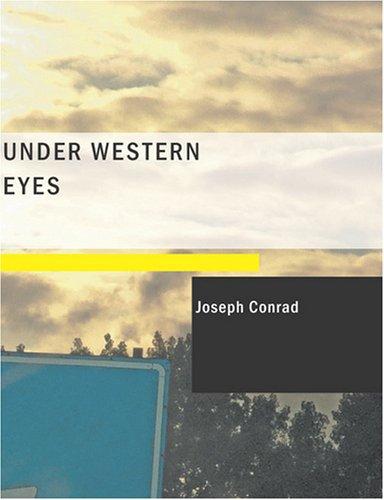 Joseph Conrad: Under Western Eyes (Large Print Edition) (Paperback, 2007, BiblioBazaar)