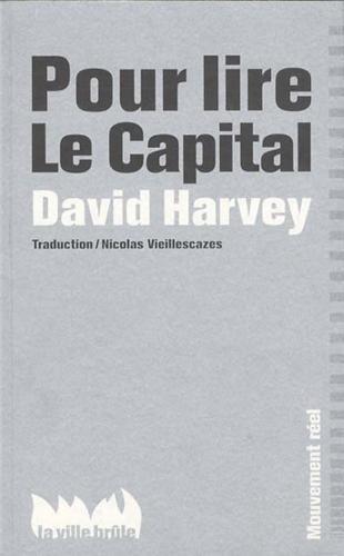 David Harvey: Pour lire Le Capital (French language, la ville brûle)