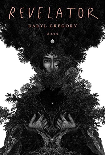 Daryl Gregory: Revelator (Hardcover, Knopf)