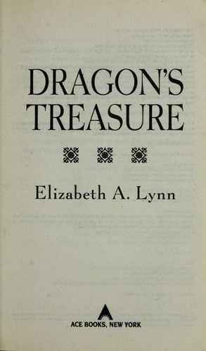 Elizabeth A. Lynn: Dragon's treasure (2005, Ace Books)