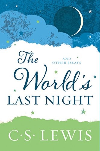 C. S. Lewis: The World's Last Night (Paperback, 2017, HarperOne)