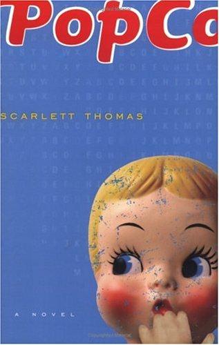 Scarlett Thomas: PopCo (2004, Harcourt)