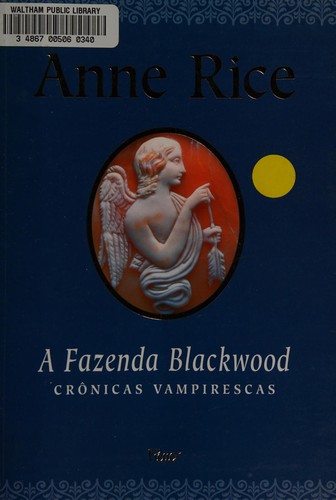 Anne Rice: Fazenda Blackwood, A (Paperback, Portuguese language, 2004, Rocco, ROCCO)