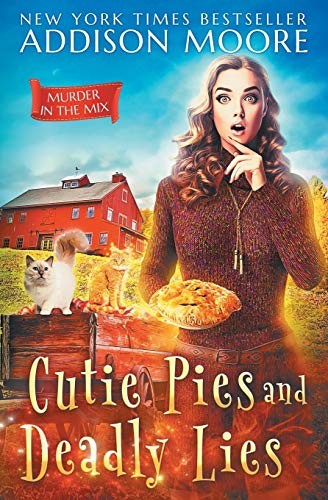 Addison Moore: Cutie Pies and Deadly Lies (Paperback, 2018, Independently published)
