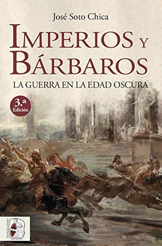José Soto Chica: Imperios y bárbaros (Paperback, 2019, Desperta Ferro Ediciones)
