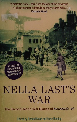 NELLA LAST: NELLA LAST'S WAR: THE SECOND WORLD WAR DIARIES OF HOUSEWIFE, 49. (Paperback, Undetermined language, 2006, PROFILE)