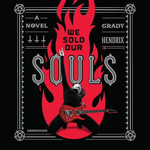 Grady Hendrix: We Sold Our Souls (AudiobookFormat, 2018, Blackstone Audio, Blackstone Publishing)