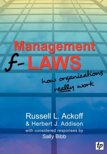 Russell, L Ackoff, Herbert, J Addison, Sally, Bibb: Management f-Laws (Paperback, 2007, Triarchy Press Ltd)