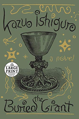 Kazuo Ishiguro: The Buried Giant: A novel (Random House Large Print) (2015, Random House Large Print)