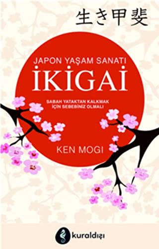 Ken Mogi: Ikigai; (Paperback, 2018, Kuraldisi Yayincilik)