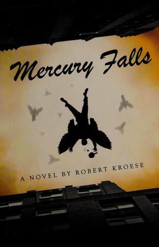 Robert Kroese: Mercury Falls (2010, AmazonEncore)
